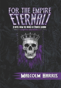 For The Empire Eternal ! (Princess Lucinda)