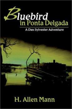 Hardcover Bluebird in Ponta Delgada: A Dan Sylvester Adventure Book
