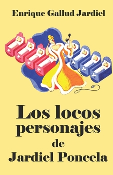 Paperback Los locos personajes de Jardiel Poncela [Spanish] Book