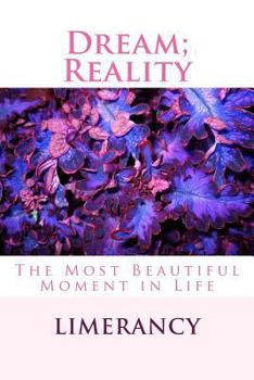 Paperback Dream; Reality: The Most Beautiful Moment in Life Book