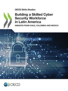Paperback Building a Skilled Cyber Security Workforce in Latin America Book