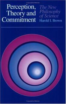 Paperback Perception, Theory, and Commitment: The New Philosophy of Science Book