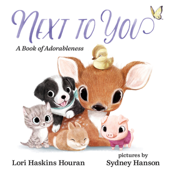 Hardcover Next to You: A Book of Adorableness Book