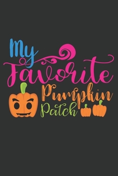 My Favorite Pumpkin Patch: Halloween Gifts for Girls and Boys: Funny Black Pink and Orange Pumpkin Lined Journal