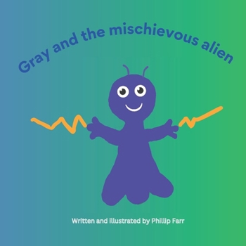 Paperback Gray And The Mischievous Alien Book