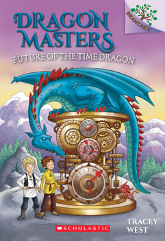 Paperback Future of the Time Dragon: A Branches Book (Dragon Masters #15): Volume 15 Book