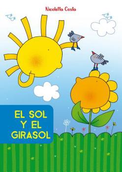 Hardcover El Sol Y El Girasol [Spanish] Book