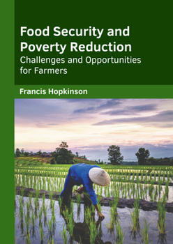 Hardcover Food Security and Poverty Reduction: Challenges and Opportunities for Farmers Book