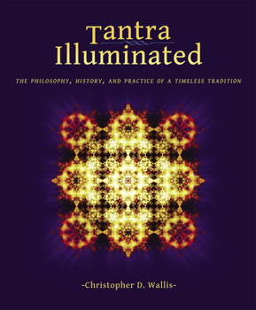 Paperback Tantra Illuminated: The Philosophy, History, and Practice of a Timeless Tradition Book