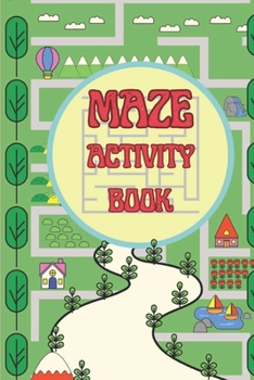 Paperback Maze Activity Book: Best Maze Puzzles Activity Book Easy To Hard Challenges For Kids And Adults Both Book