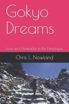 Paperback Gokyo Dreams: Love and Heartache in the Himalayas Book