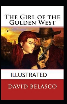 The Girl of the Golden West Illustrated