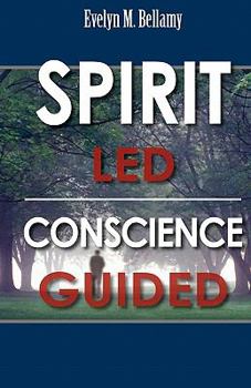 Paperback Spirit Led Conscience Guided: A True Story Book