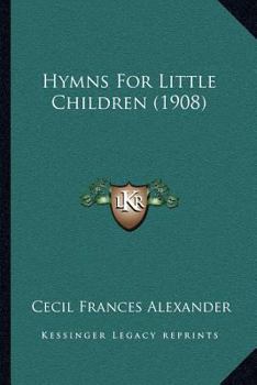 Paperback Hymns For Little Children (1908) Book