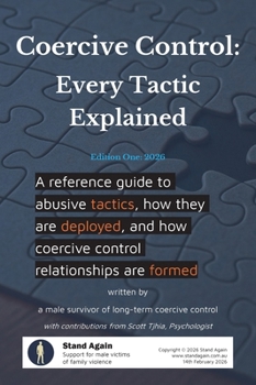 Hardcover Coercive Control - Every Tactic Explained: A reference guide to abusive tactics, how they are deployed, and how coercive control relationships are for Book