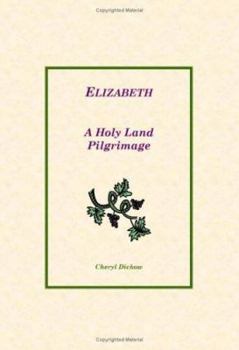 Paperback Elizabeth: A Holy Land Pilgrimage Book