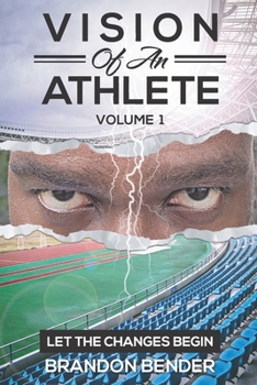 Paperback Vision of an Athlete: Let The Changes Begin Book