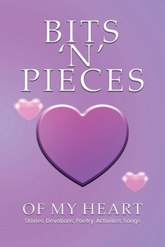 Paperback Bits 'n' Pieces of My Heart Book