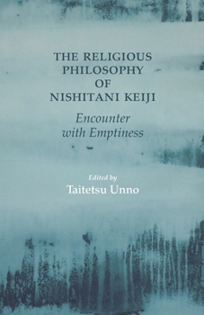 Paperback The Religious Philosophy of Nishitani Keiji: Encounter with Emptiness Book