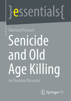 Paperback Senicide and Old Age Killing: An Overdue Discourse Book