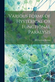 Paperback Various Forms of Hysterical Or Functional Paralysis Book