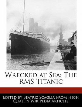 Wrecked at Se : The RMS Titanic