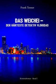 Paperback Das Weichei - der härteste Detektiv Floridas: Kriminalroman [German] Book