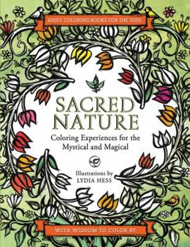 Paperback Sacred Nature: Coloring Experiences for the Mystical and Magical (Coloring Books for the Soul) Book