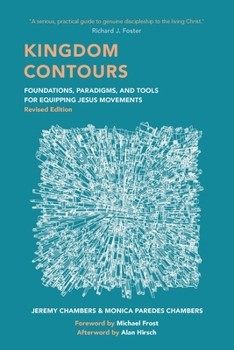 Paperback Kingdom Contours: Foundations, Paradigms, and Tools for Equipping Jesus Movements (Revised Edition) Book