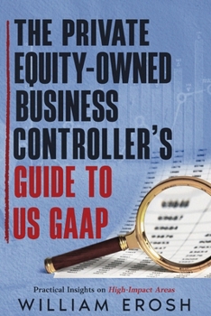 Paperback The Private Equity-Owned Business Controller's Guide to US GAAP Book