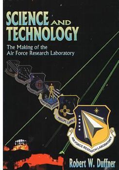 Paperback Science and Technology: The Making of the Air Force Laboratory Book