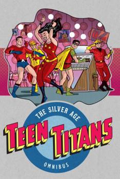 Teen Titans: The Silver Age Vol. 1 - Book  of the Teen Titans 1966