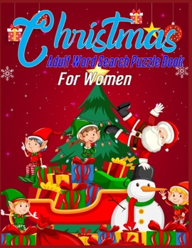 Christmas Adult Word Search Puzzle Book For Women: christmas word search puzzle for Women christmas word search puzzle gift book for adults Best Christmas gift for women