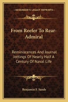 From Reefer to Rear-Admiral; Reminiscences and Journal Jottings of Nearly Half a Century of Naval Life
