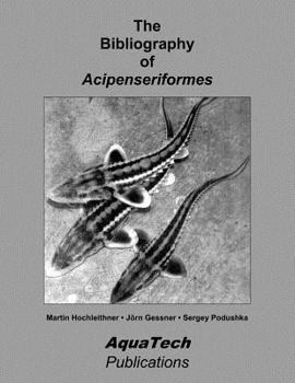 Paperback The Bibliography of Acipenseriformes: with over 10000 references Book