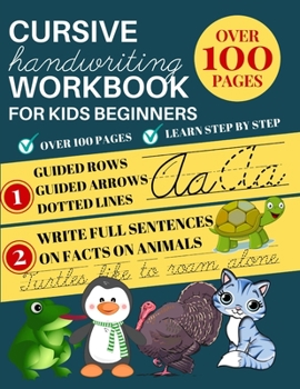 Paperback Cursive Handwriting Workbook For Kids Beginners: Practice Sentences With Facts Of Animals; Handwriting Improvement Workbook; Learning Cursive Handwrit Book