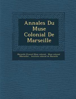 Paperback Annales Du Mus E Colonial de Marseille [French] Book