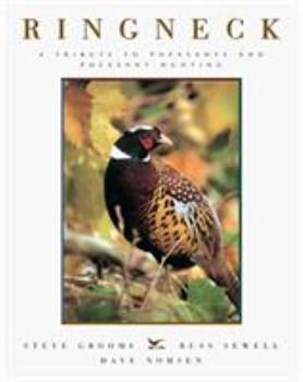 Hardcover Ringneck: A Tribute to Pheasants and Pheasant Hunting Book