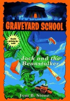 JACK AND THE BEANSTALKER (GS17) (Graveyard School) - Book #17 of the Graveyard School