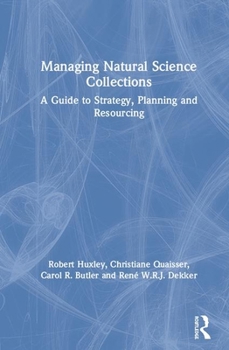 Managing Natural Science Collections: A Guide to Strategy, Planning and Resourcing