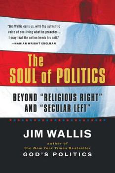 Paperback The Soul of Politics: Beyond Religious Right and Secular Left Book
