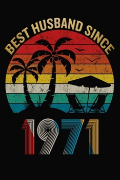 Best Husband Since 1971: Wedding Anniversary Journal For Husband / Appreciation Gift / Notebook / Card Alternative / Married Since 1971 Gifts For Him
