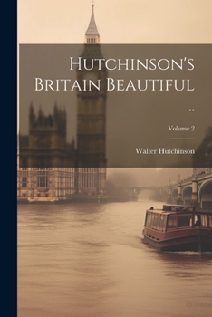 Paperback Hutchinson's Britain Beautiful ..; Volume 2 Book