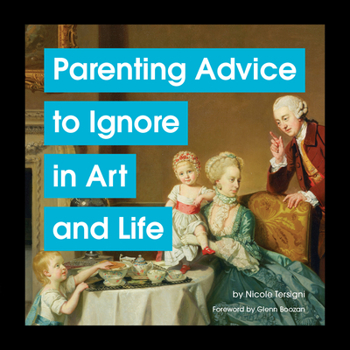 Hardcover Parenting Advice to Ignore in Art and Life Book