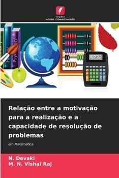 Relação entre a motivação para a realização e a capacidade de resolução de problemas (Portuguese Edition)