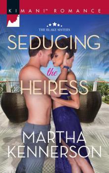 Seducing the Heiress - Book #2 of the Blake Sisters