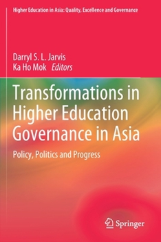 Paperback Transformations in Higher Education Governance in Asia: Policy, Politics and Progress Book