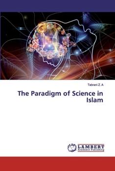 Paperback The Paradigm of Science in Islam Book