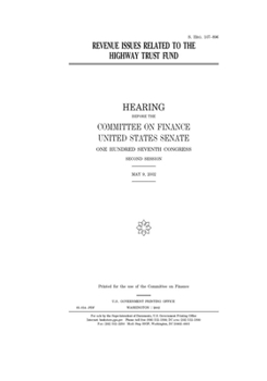 Revenue issues related to the highway trust fund