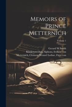 Paperback Memoirs of Prince Metternich; Volume 1 Book